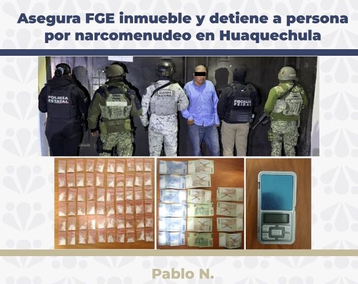 Asegura FGE inmueble y detiene a persona por narcomenudeo en Huaquechula