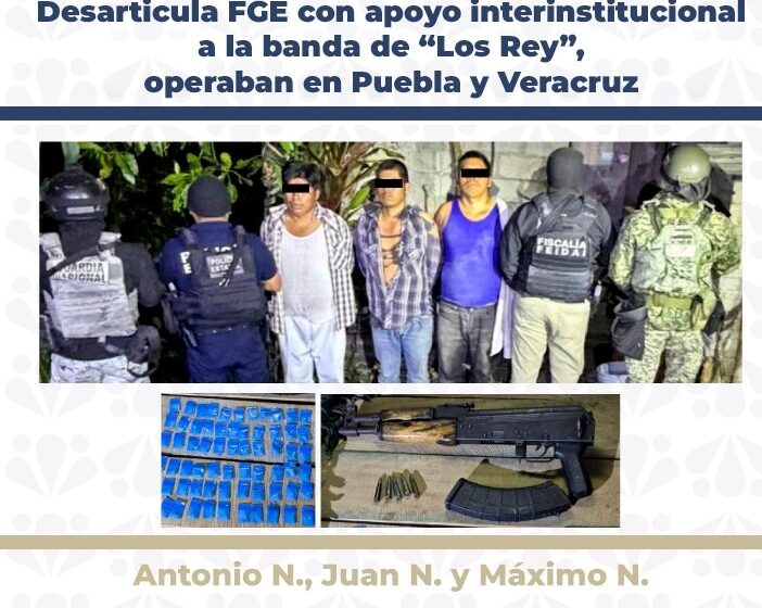 Desarticulan la banda de “Los Reyes” que operaban en Puebla y Veracruz