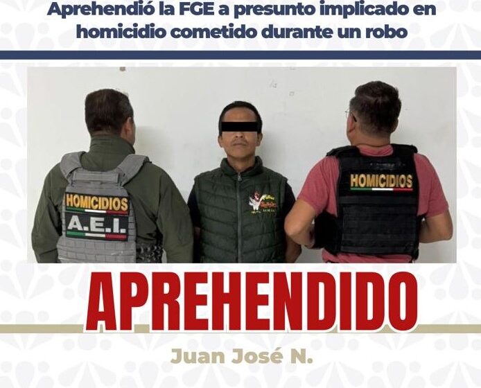 Aprehendió la FGE a presunto implicado en homicidio cometido durante un robo