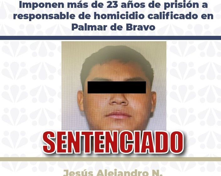 130 (1) 23 años de prisión a responsable de homicidio calificado en Palmar de Bravo